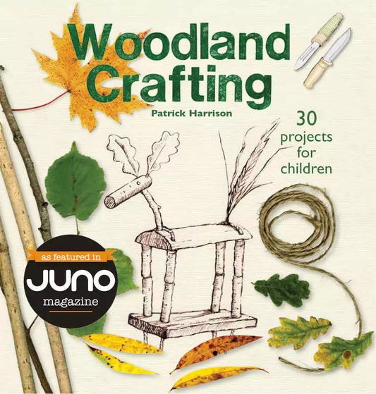 Woodland Crafting: 30 projects for children