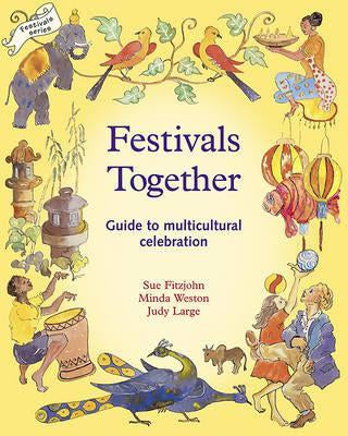 Festivals Together : A Guide to Multi-Cultural Celebration