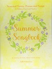 Summer Songbook: Seasonal Verses, Poems and Songs for Children, Parents and Teachers: An Anthology for Family, School, Festivals and Fun!