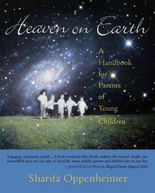 Heaven on Earth A Handbook for Parents of Young Children