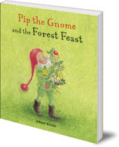 Pip The Gnome and The Forest Feast