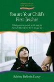 You are Your Child's First Teacher: What Parents can do with and for their Children from Birth to Age Six