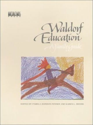 Waldorf Education: A Family Guide